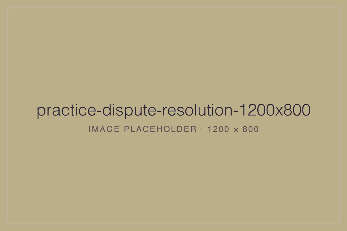 Practice Dispute Resolution (1200×800 placeholder)