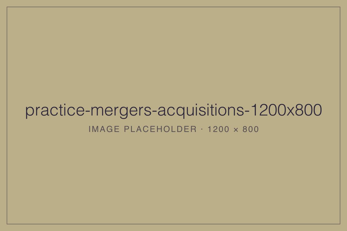 Practice Mergers Acquisitions (1200×800 placeholder)